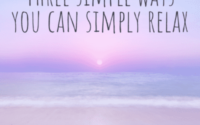 Three simple ways you can simply relax