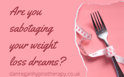 Are you sabotaging your weight loss dreams?