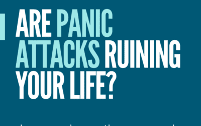 Are Panic Attacks Ruining Your Life?