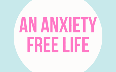 An Anxiety Free Life