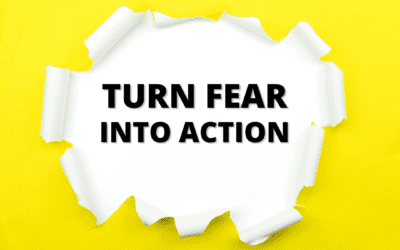 Turn Fear Into Action