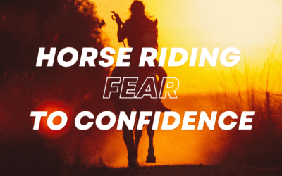 Horse Riding Fear To Riding Confidence