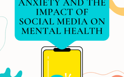 Anxiety and The Impact of Social Media on Mental Health