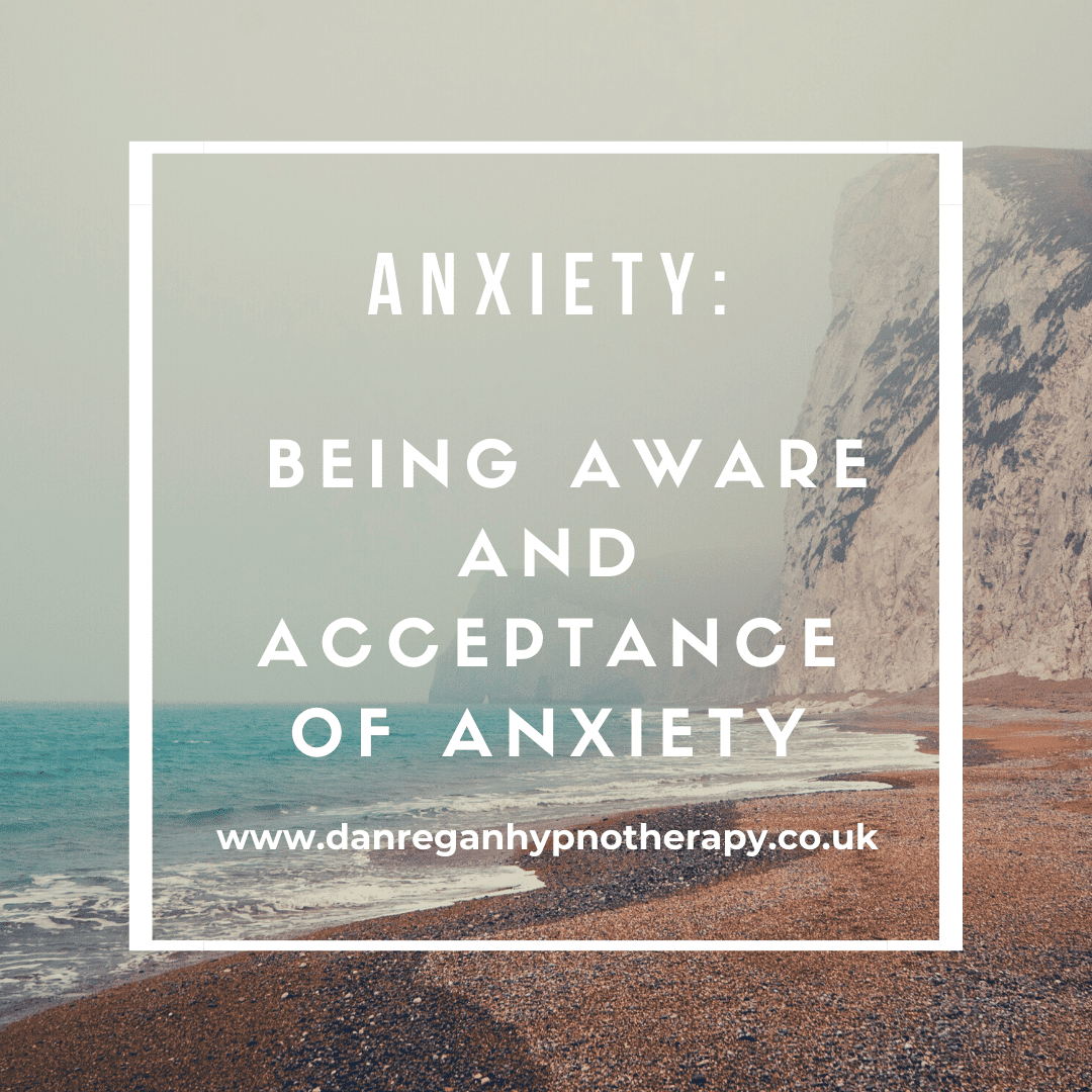 Anxiety: Being Aware And Acceptance of Anxiety