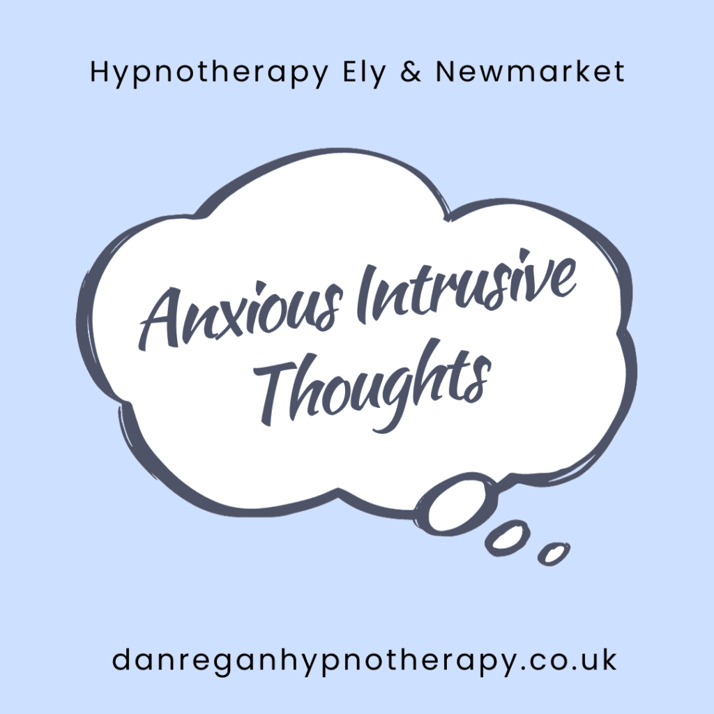 Anxious Intrusive Thoughts - Hypnotherapy in Ely & NEwmarket