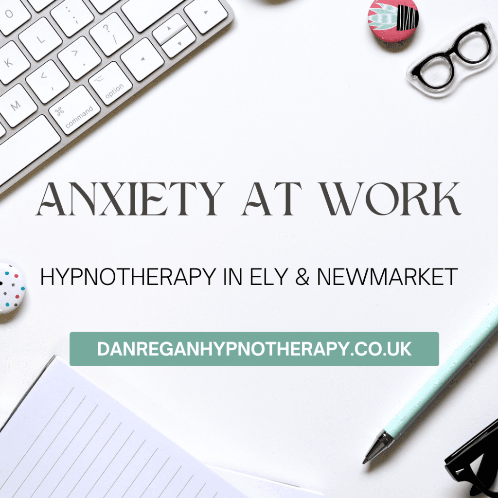 Anxiety at Work - Hypnotherapy in Ely & Newmarket