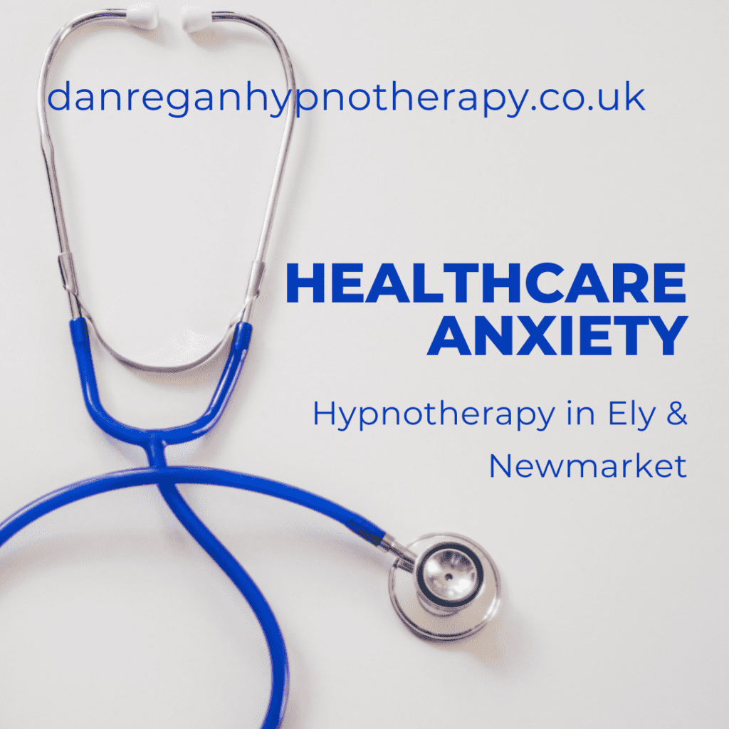 Healthcare Anxiety - Hypnotherapy in Ely & Newmarket