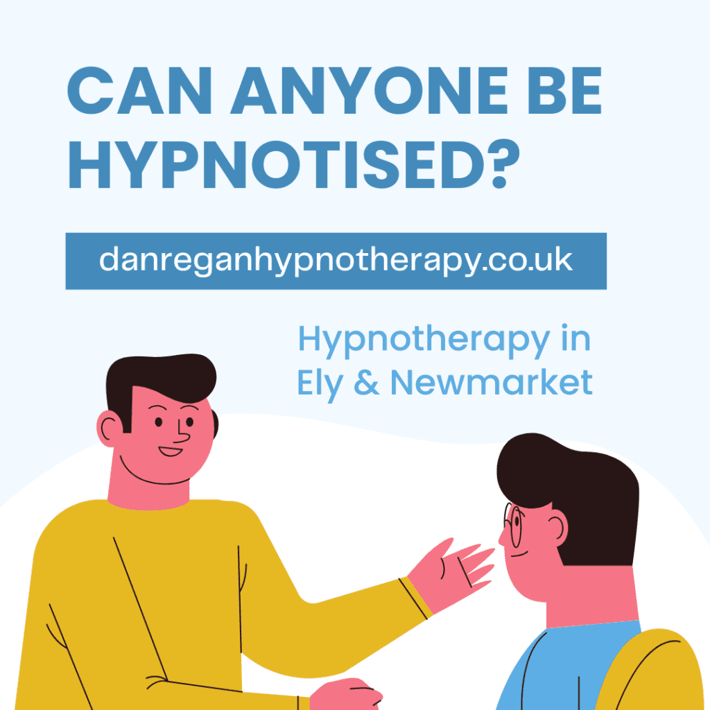 Can Anyone Be Hypnotised? Hypnotherapy in Ely & Newmarket